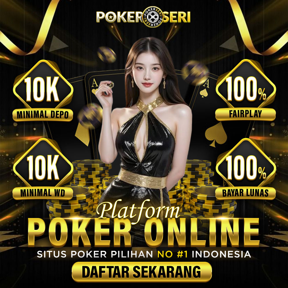 POKERSERI: Situs Login dan Daftar Akun Pokerseri Resmi